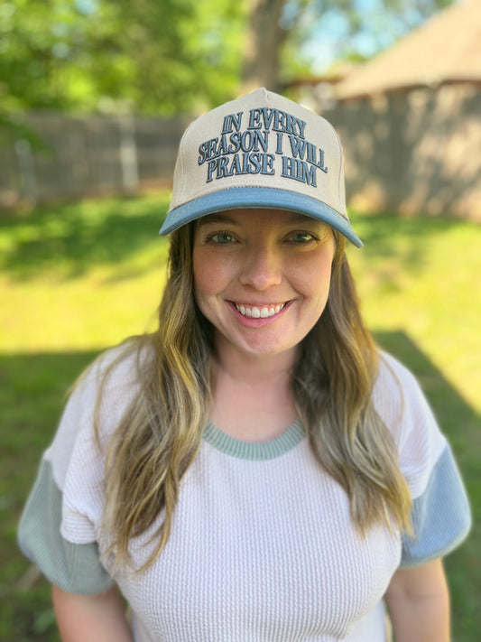 In Every Season I Will Praise Him Snapback Hat